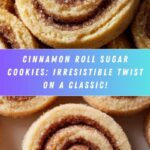 Cinnamon Roll Sugar Cookies: A Delightful Twist on a Classic Recipe