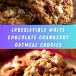 White Chocolate Cranberry Oatmeal Cookies Recipe