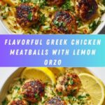 Greek Chicken Meatballs with Lemon Orzo: Bright, Herby & Full of Flavor Recipe