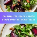 French Beans with Caramelized Peaches and Balsamic Glaze Recipe