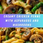 Creamy Mushroom and Asparagus Chicken Penne Recipe