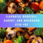 Broccoli, Carrot, and Mushroom Stir-Fry Recipe