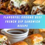 Ground Beef French Dip Sandwich: A Delicious & Easy Recipe