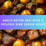 Slow Cooker Garlic Butter Beef Bites & Potatoes Recipe