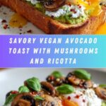 Vegan Avocado Toast with Mushrooms and Vegan Ricotta Recipe